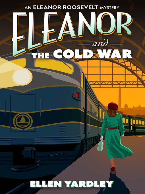 Title details for Eleanor and the Cold War by Ellen Yardley - Available